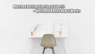 No Risk Matched Betting Starting Guide (1) – Welcome Bonus How It Works