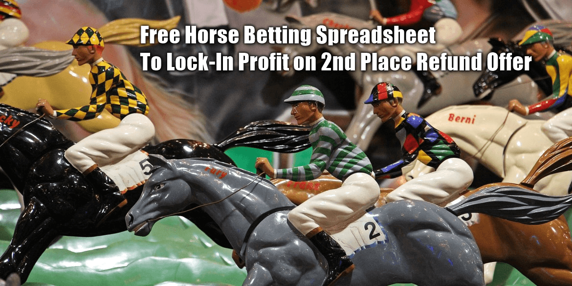 2nd Place Refund Horse Betting Spreadsheet To Lock-In Profit