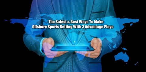offshore sports betting, 3 advantage plays feature image