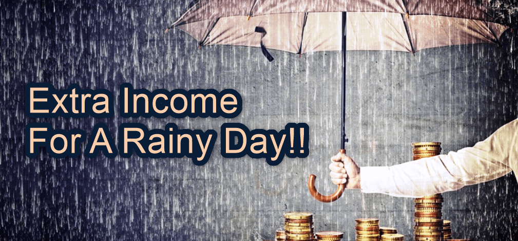 extra income for a rainy day